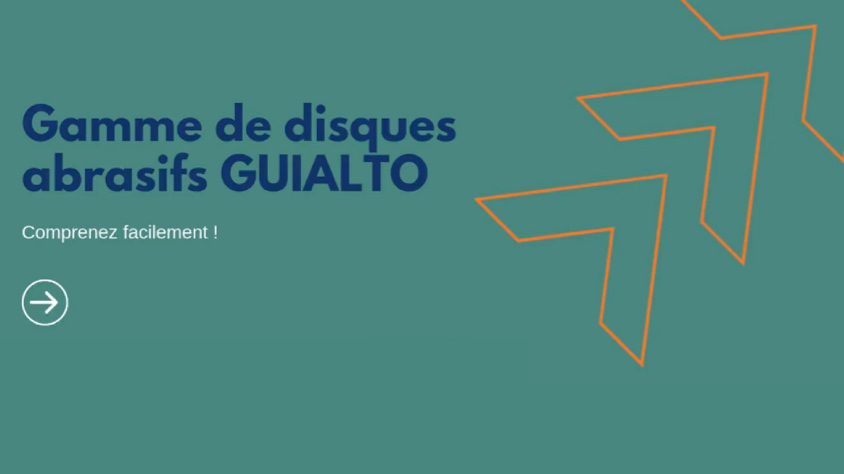 Gamme de disques abrasifs Guialto : comprenez facilement !